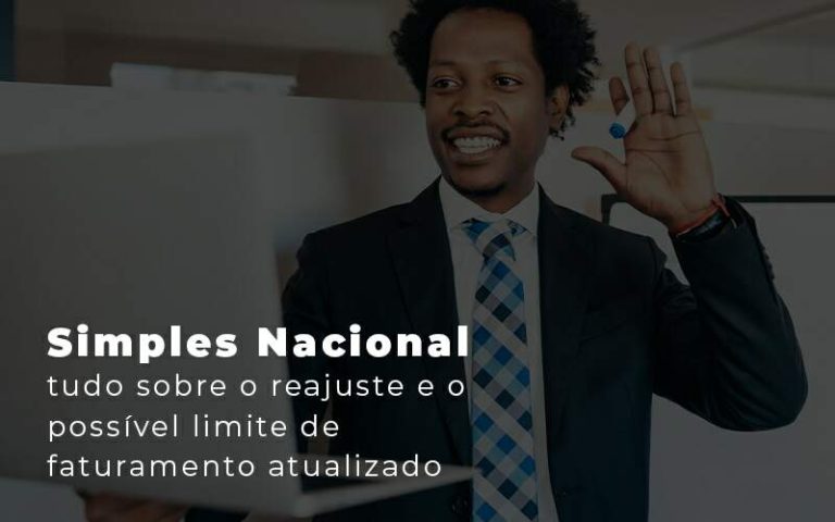 Simples Nacional Tudo Sobre O Reajuste E O Possivel Limite De Faturamento Atualizado Blog Quero Montar Uma Empresa - Vitrine 53